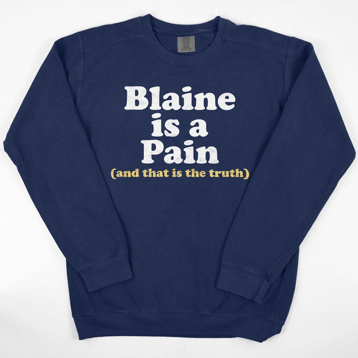 Blaine is a Pain Vintage Washed Sweatshirt