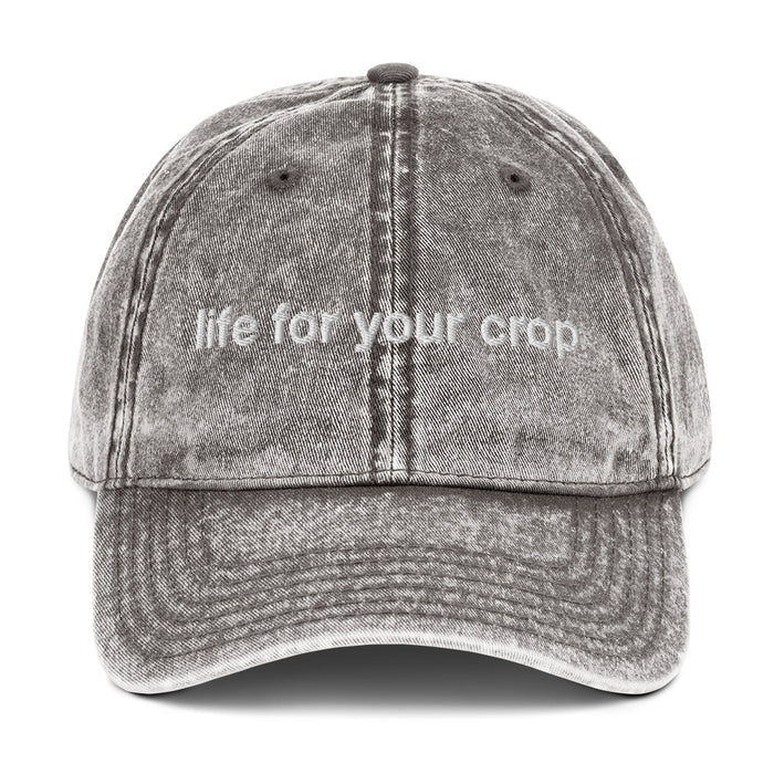 Life For Your Crop Vintage Cotton Twill Cap