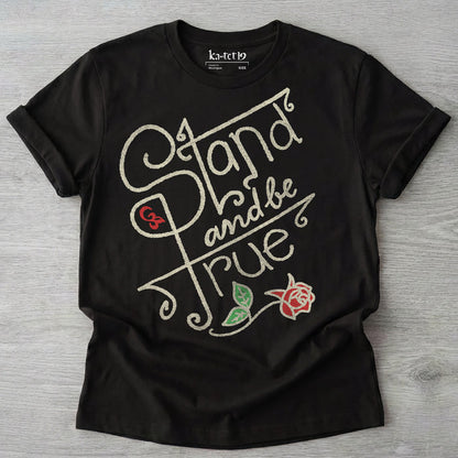 Stand And Be True Tee