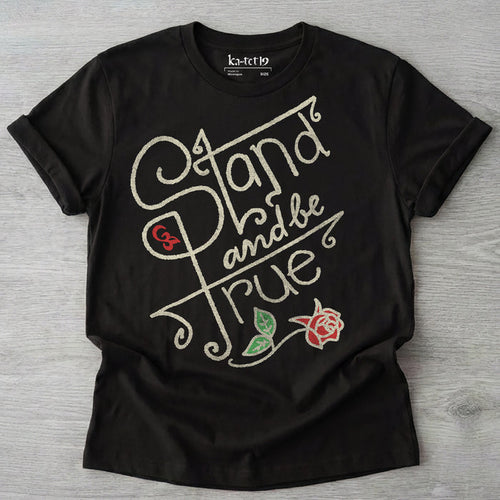 Stand And Be True Tee
