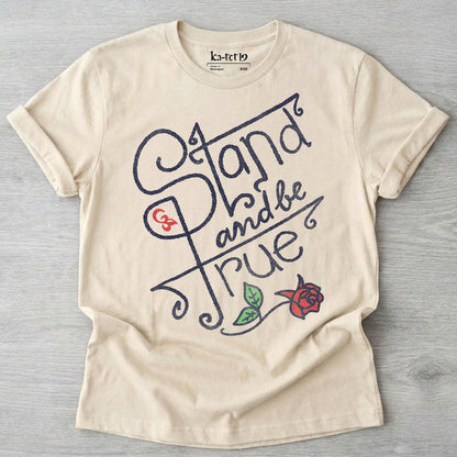 Stand And Be True Tee
